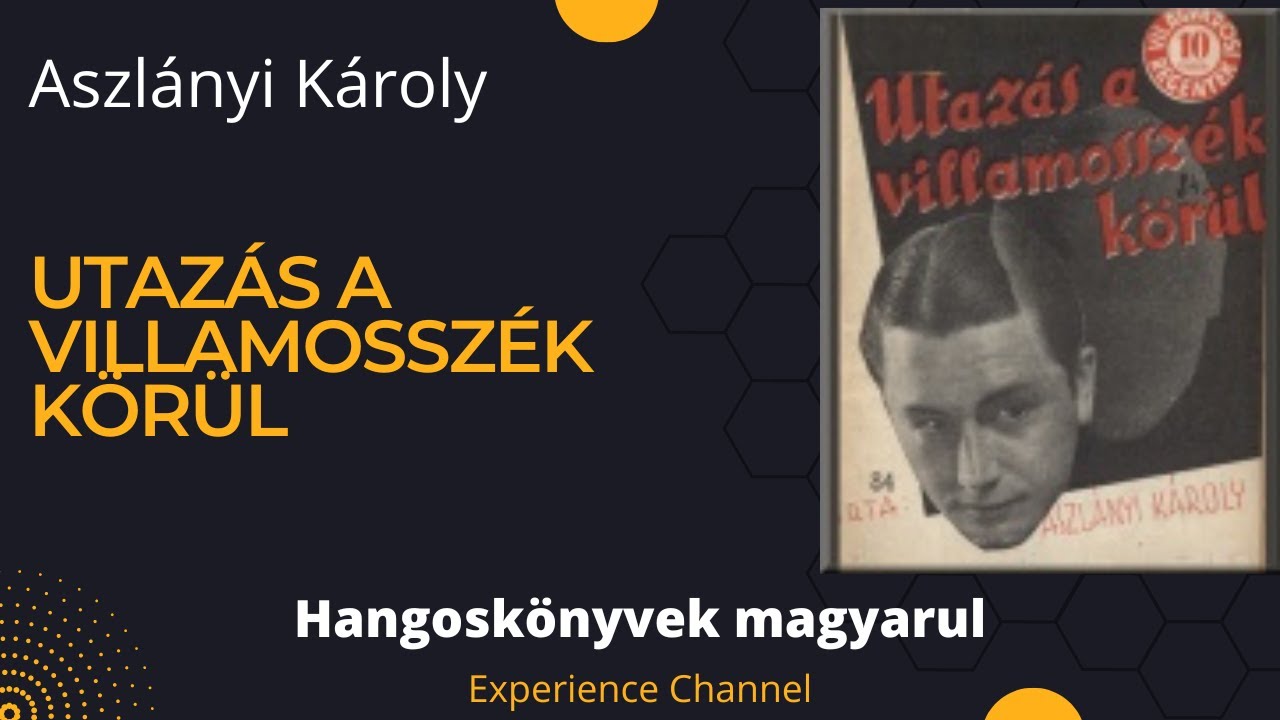 Aszlányi Károly: Utazás a villamosszék körül (Hangoskönyv)