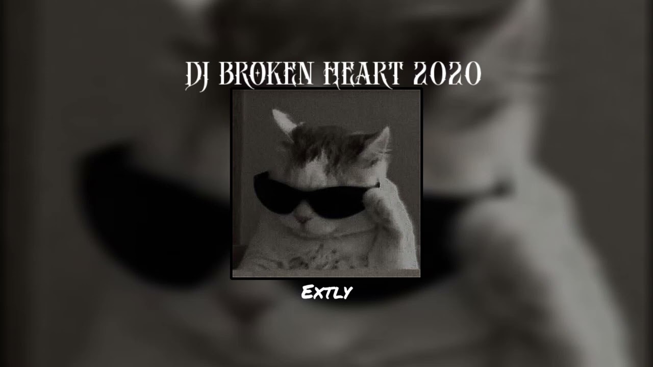 DJ broken heart 2020 (speed up)🎧