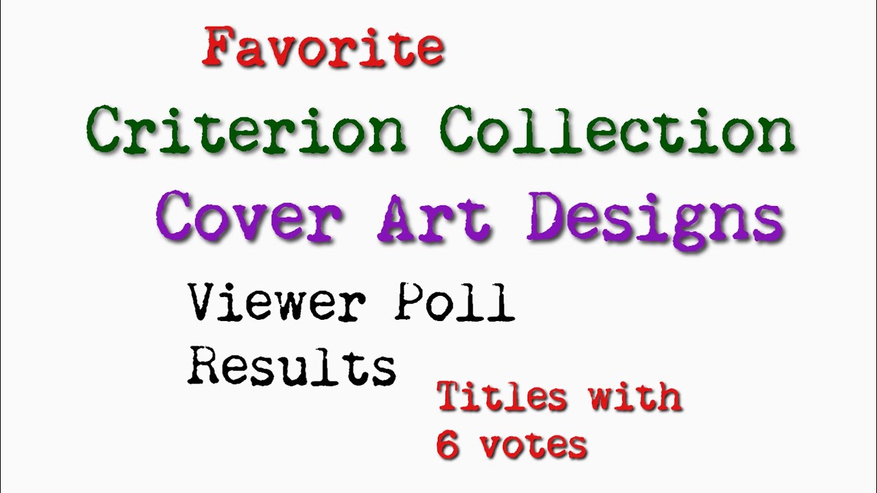 Favorite Criterion Collection Cover Art Designs (Viewer poll results 2 of 7)
