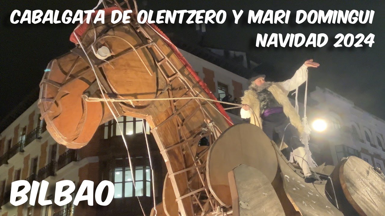 Cabalgata de Olentzero y Mari Domingui. Navidad Bilbao. 23 Diciembre 2024.
