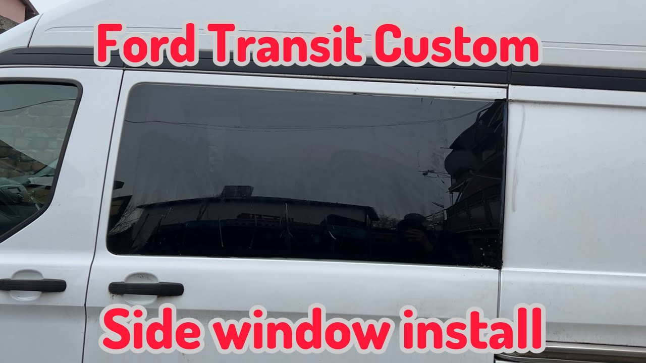 Quick Side Window Install in Ford Transit Custom 