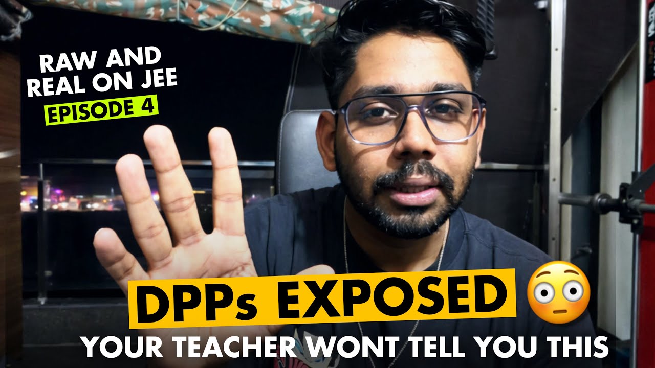 Why Most JEE Aspirants Fail ! All about DPPs 🔥 Raw and Real - Episode 4 | JEE 2027 | JEE 2028 #jee 