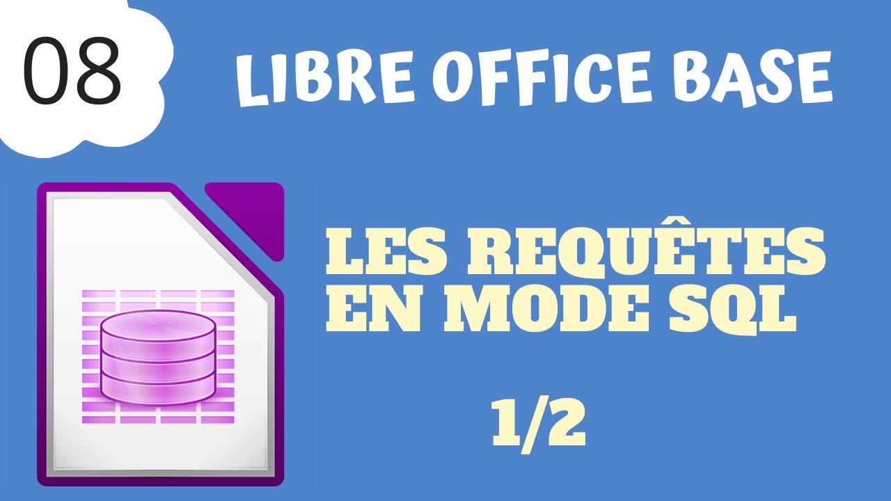 LibreOffice Base #8 - Les requêtes en mode SQL 1/2