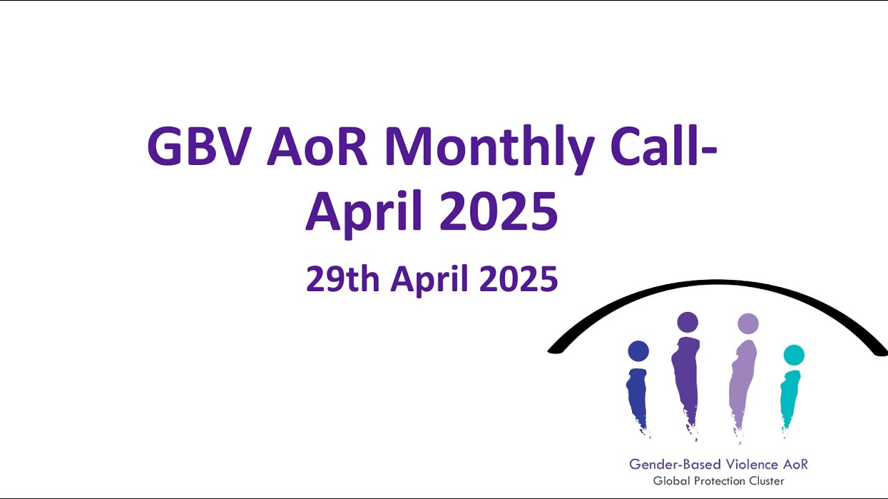 GBV AoR Monthly Call - April 2025