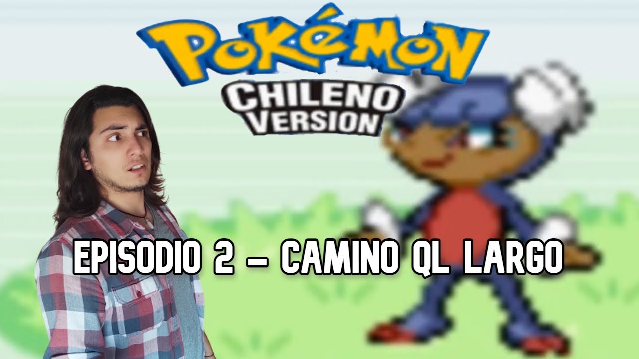 Pokémon Chileno Edition Capítulo 2 - Camino hacia El Bosque