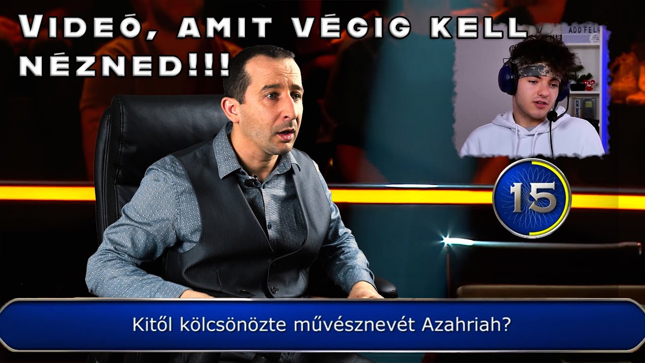 Azahriah milliomost csin&aacute;lt belőlem?