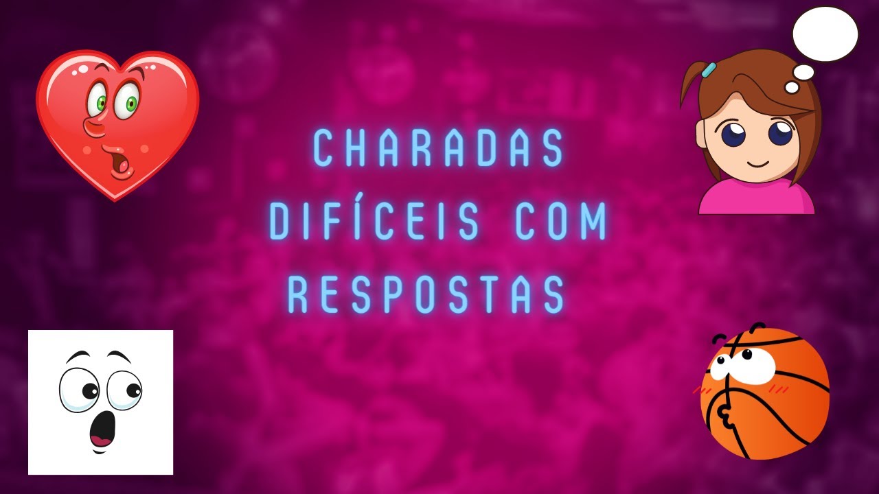 Charadas Difíceis com Respostas