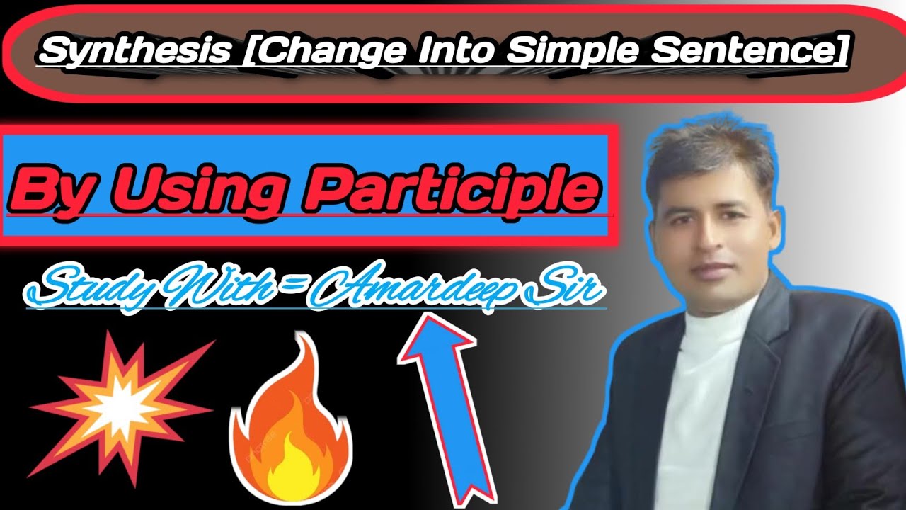 Synthesis[Change Into Simple Sentence](By Using Participle)//By Ap Sharma English 