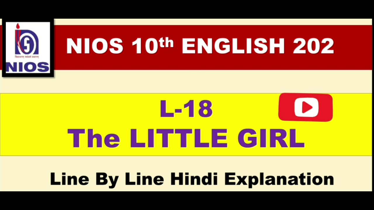 L - 18 THE LITTLE GIRL || 10TH NIOS|| HINDI EXPLANATION || FULL CHAPTER
