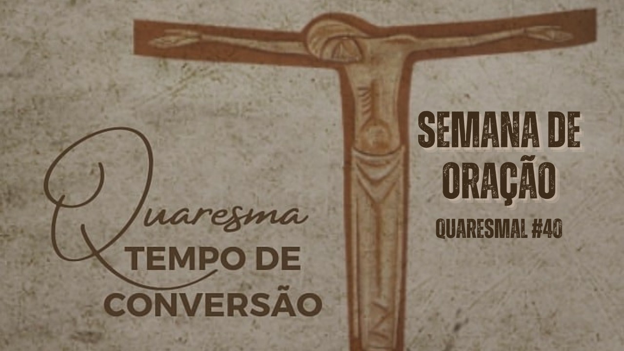 Oração Quaresmal #40