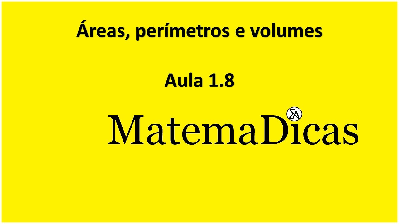 Áreas, perímetros e volumes - Aula 1.8 - Matemática básica para concursos