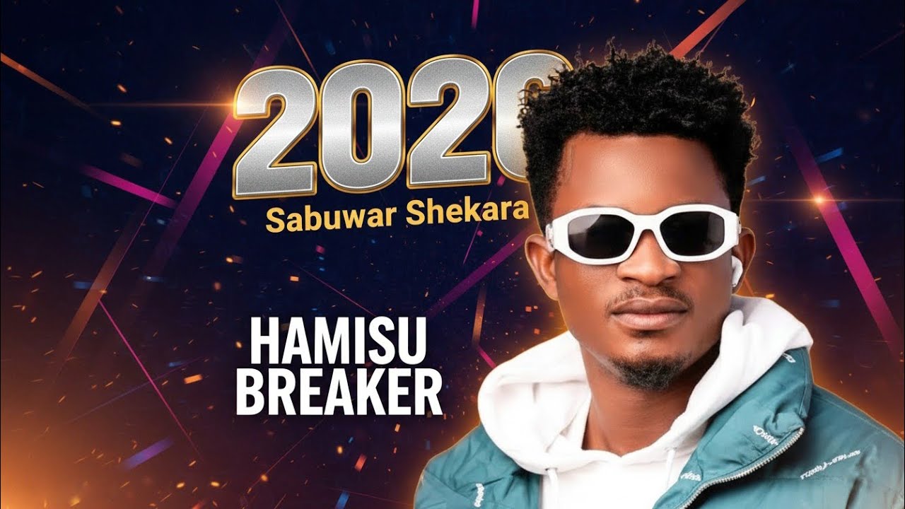 Hamisu Breaker - 2026 Remix || Official Hausa Latest  Sabuwar Shekara