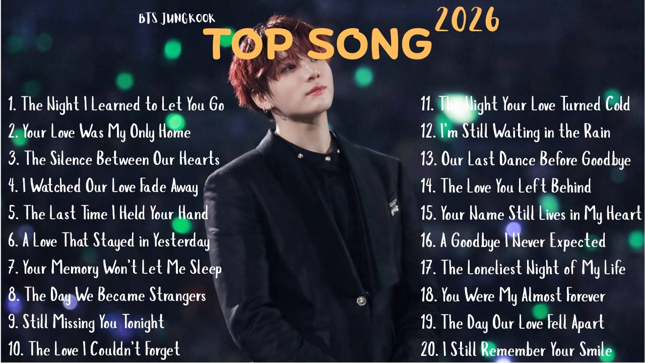 BTS Jungkook Heartbreak Playlist 2026 The Night Your Love Turned Cold