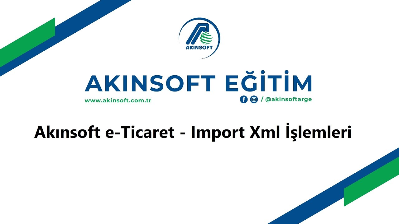 AKINSOFT e-Ticaret İmport Xml Entegrasyonu