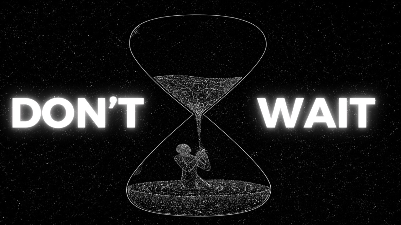 Are you already living or are you still waiting for it to begin?