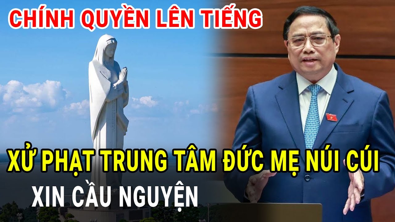 🔴Chính Quyền Lên Tiếng Xử Phạt Trung Tâm Đức Mẹ Núi Cúi Do Sai Phạm - Xin cầu nguyện