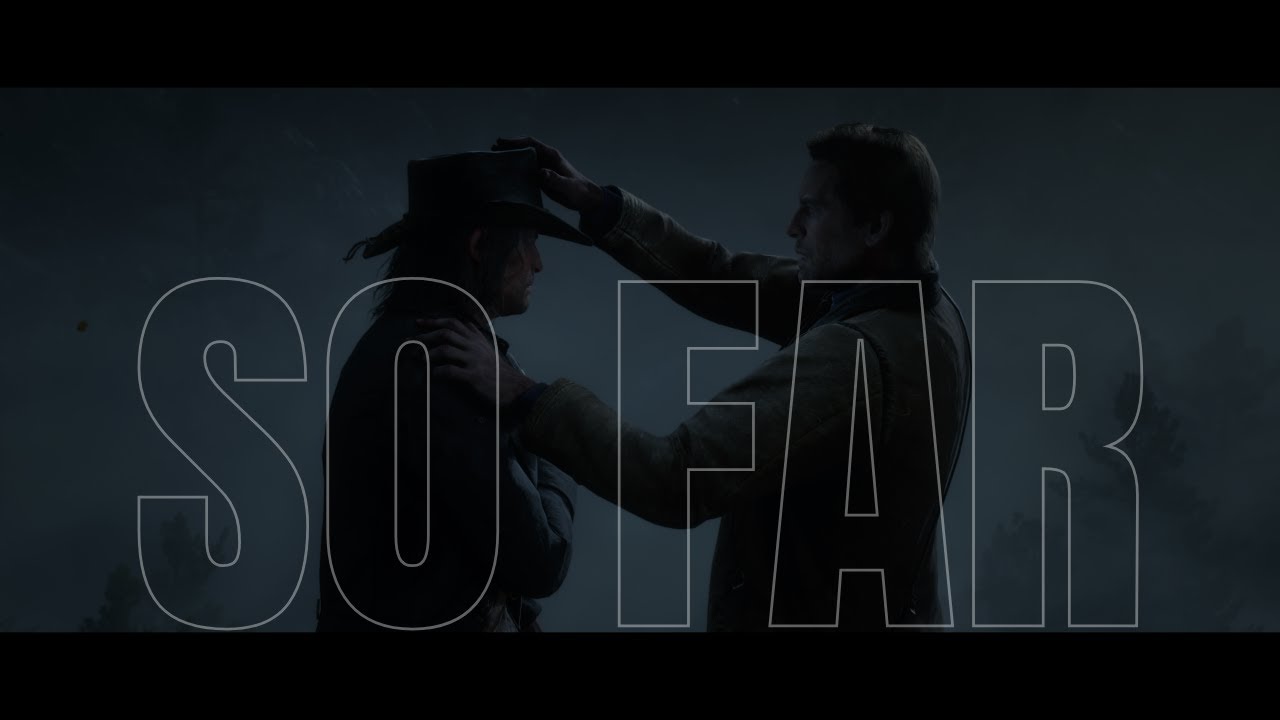So Far | Arthur Morgan | Red Dead Redemption 2