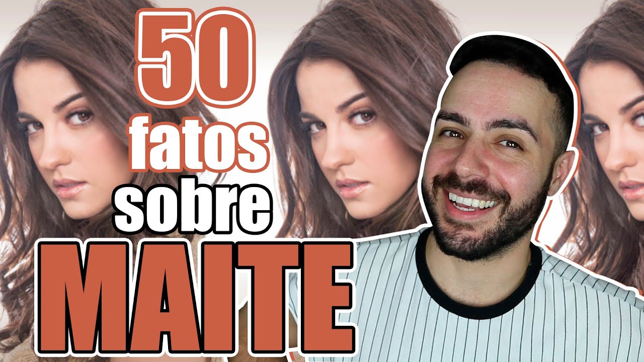 50 FATOS SOBRE MAITE PERRONI