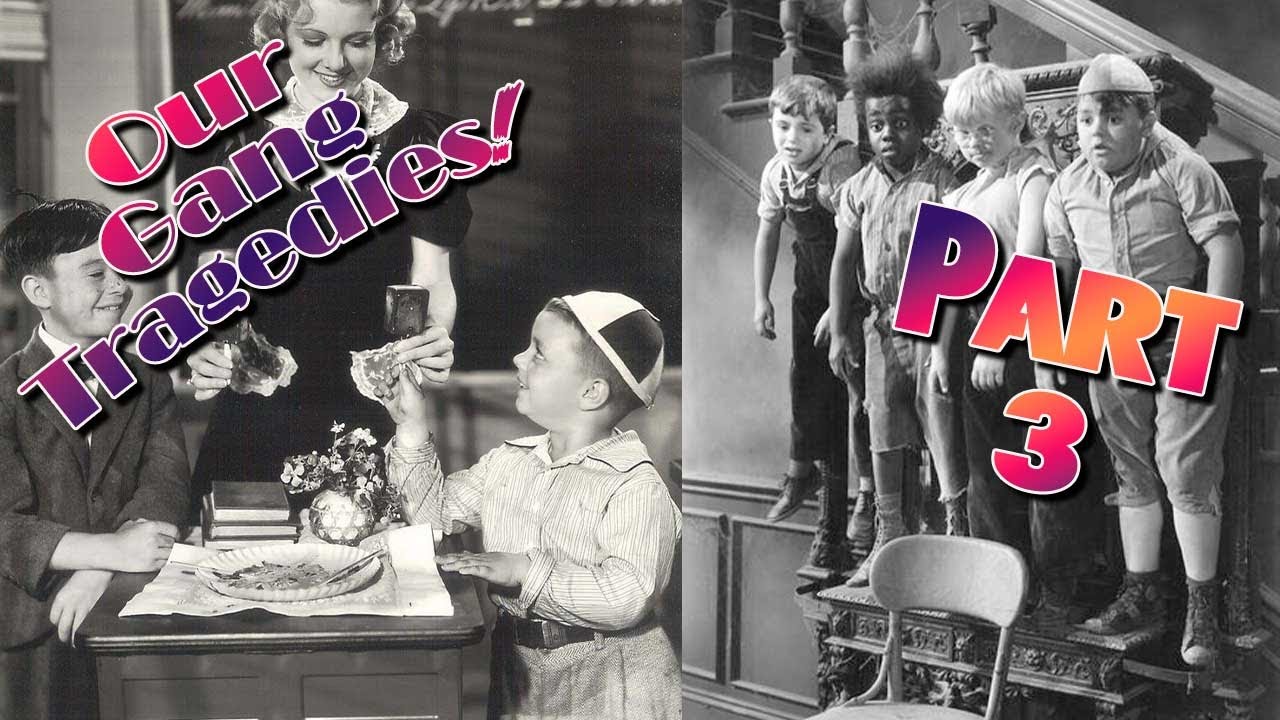 Our Gang Tragedies Part 3