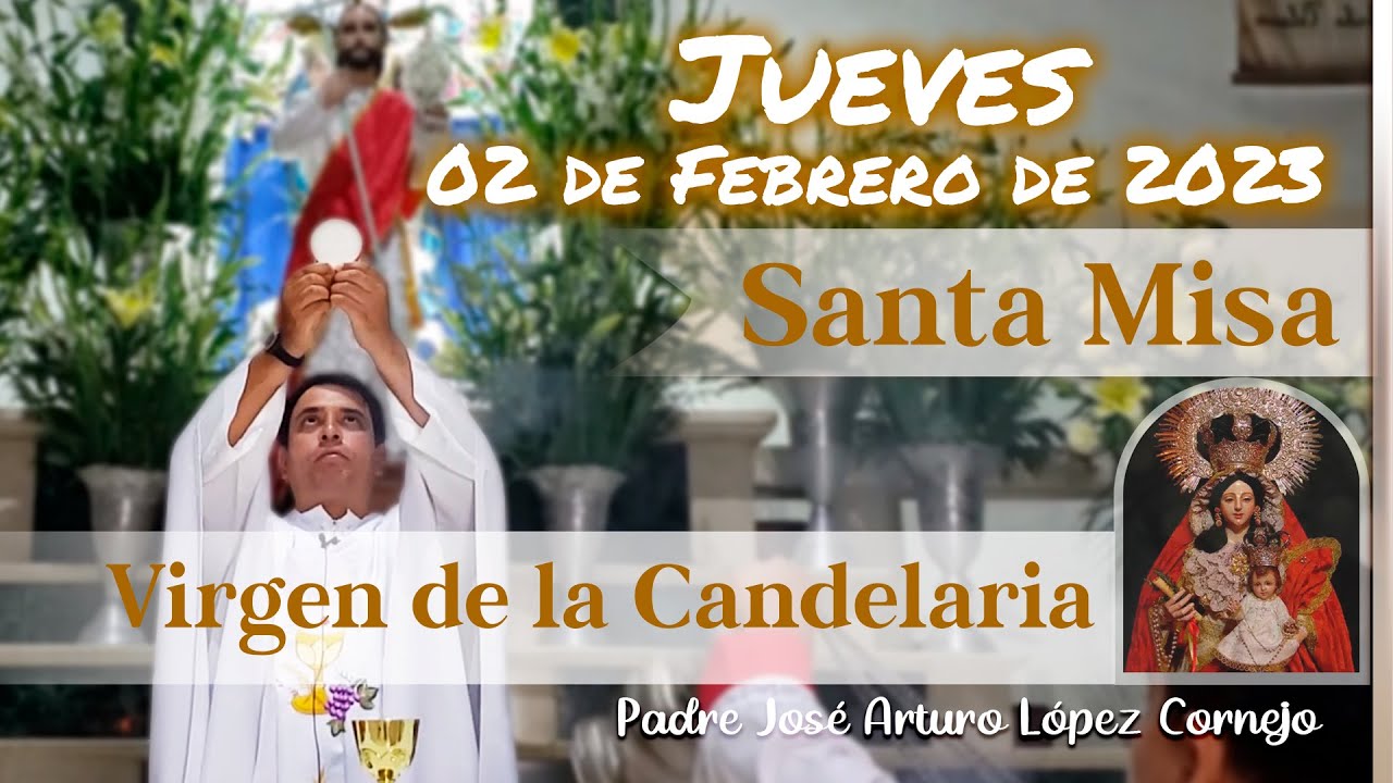 ✅ MISA DE HOY jueves 02 de Febrero 2023 - Padre Arturo Cornejo