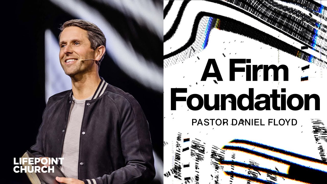 A Firm Foundation | Pastor Daniel Floyd