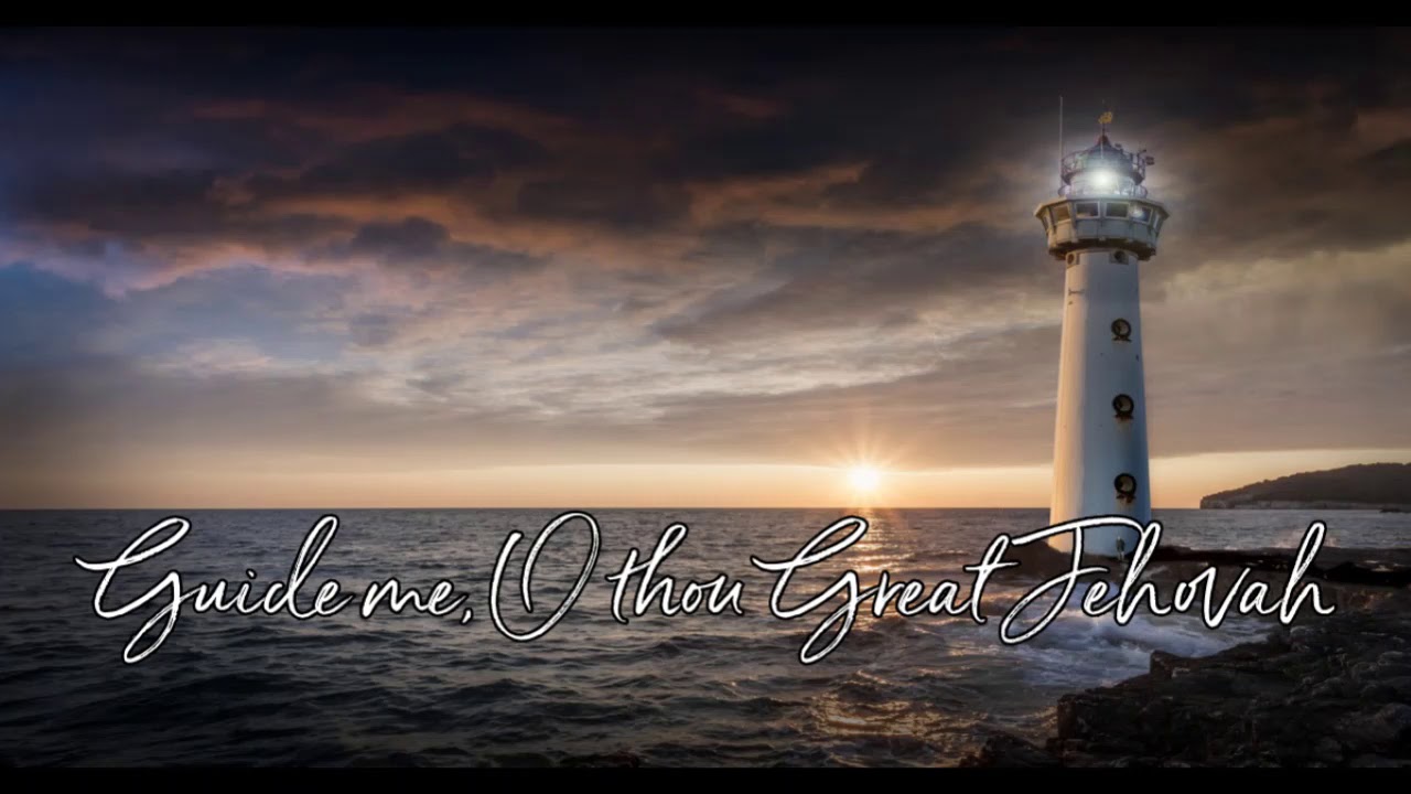 Guide Me, O Thou Great Jehovah - Lyrics