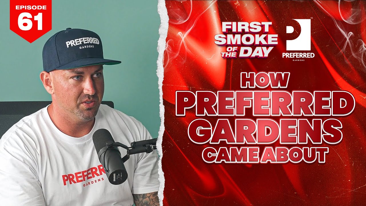 HOW PREFERRED GARDENS CAME ABOUT |  | PREFERRED GARDENS | FSOTD EP. 61