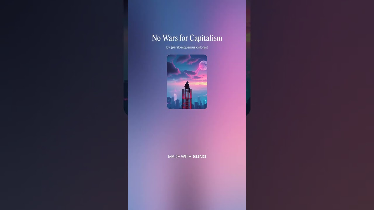 No Wars for Capitalism 4 - Instrumental #AI​ #Song​ by #Suno​ #music​ #newmusic​