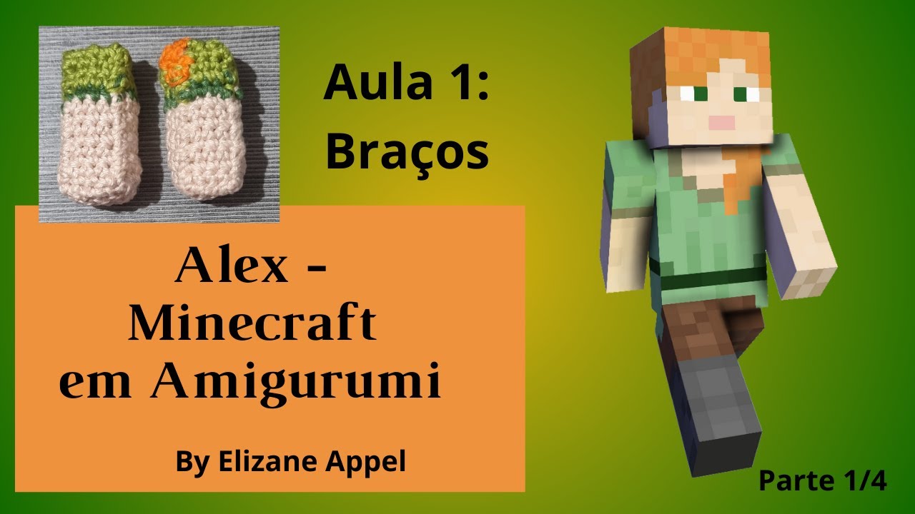 [Parte 1/4] Vamos fazer a Alex, do jogo Minecraft, em amigurumi? | Ateliê Elizane Appel - Crochê
