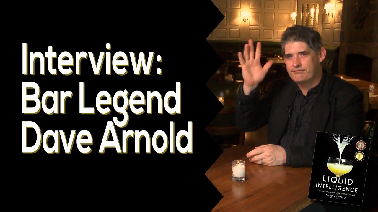 Interviewing Bar Legend Dave Arnold