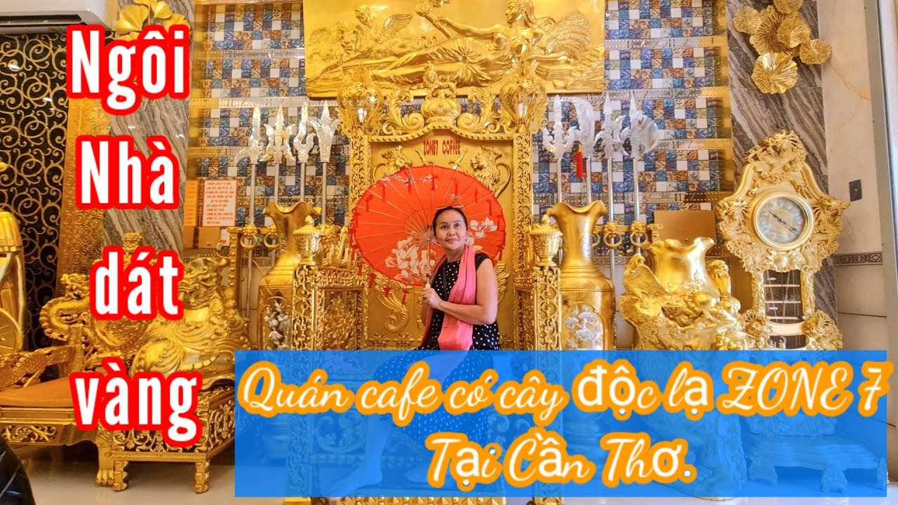 Ngỡ ngàng khi tận mắt chiêm ngưỡng Ngôi Nhà Dát Vàng & café Zone 7 có cây độc lạ tại Cần Thơ.