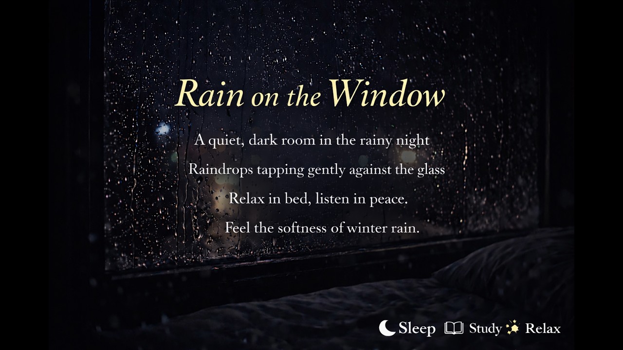 Let Your Thoughts Fade—Rain on the Window in the Dark