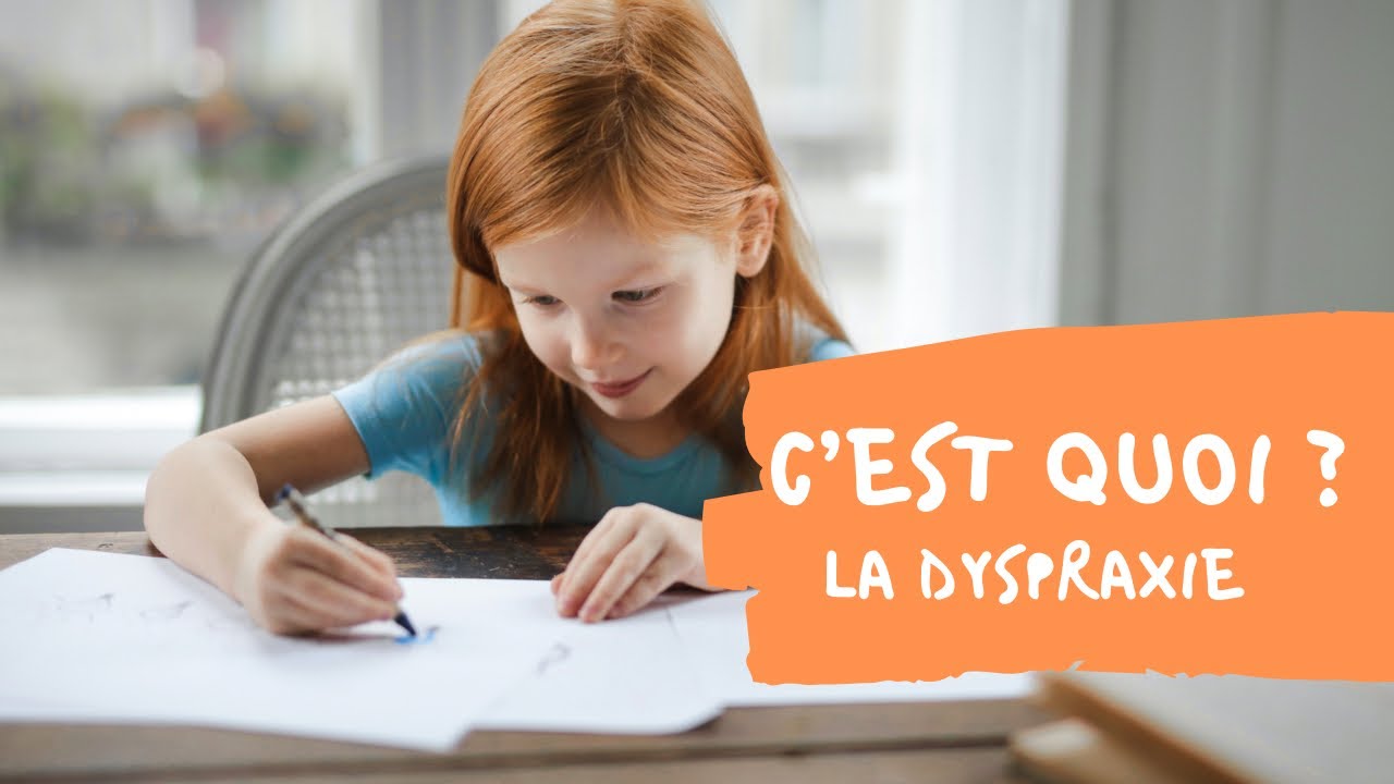 La dyspraxie, c’est quoi ? Et surtout comment les aider ?