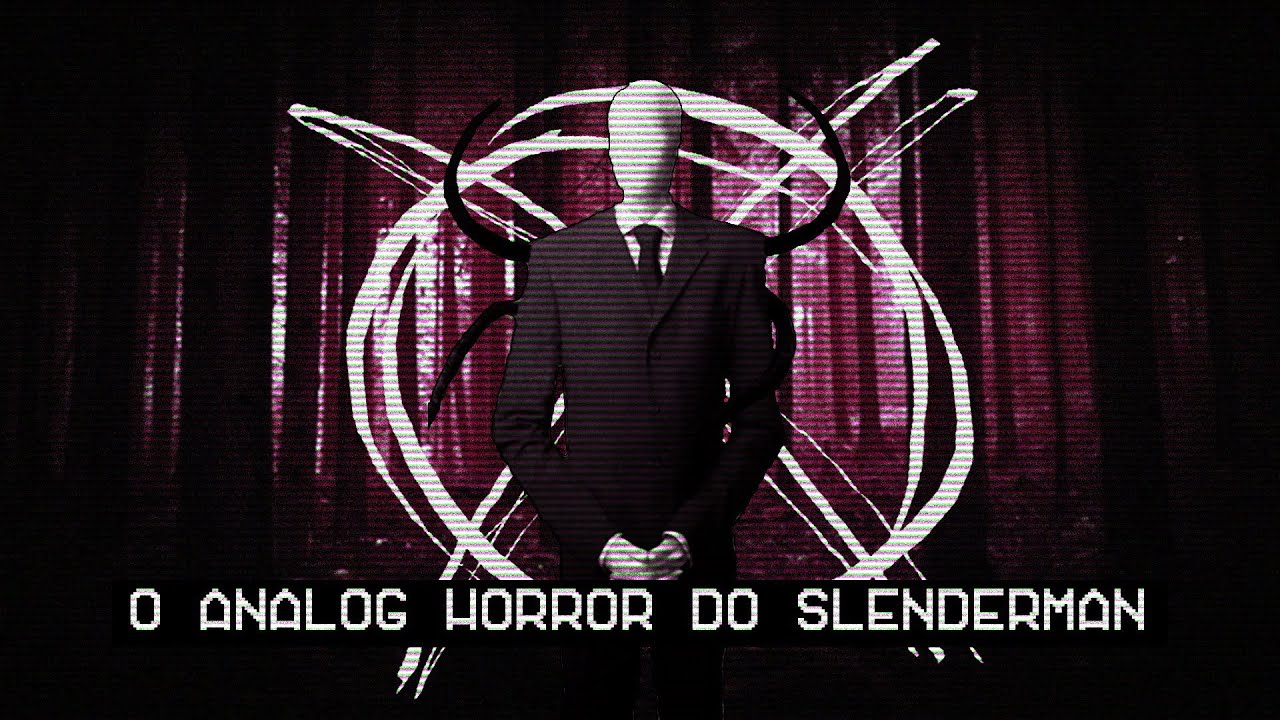 O ANALOG HORROR DO SLENDERMAN