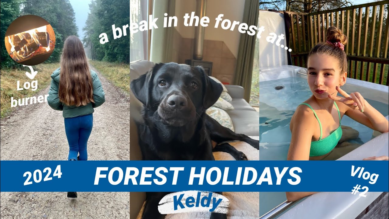 FOREST HOLIDAYS KELDY VLOG | Part #2 | 2024 | A short break in the forest🌲