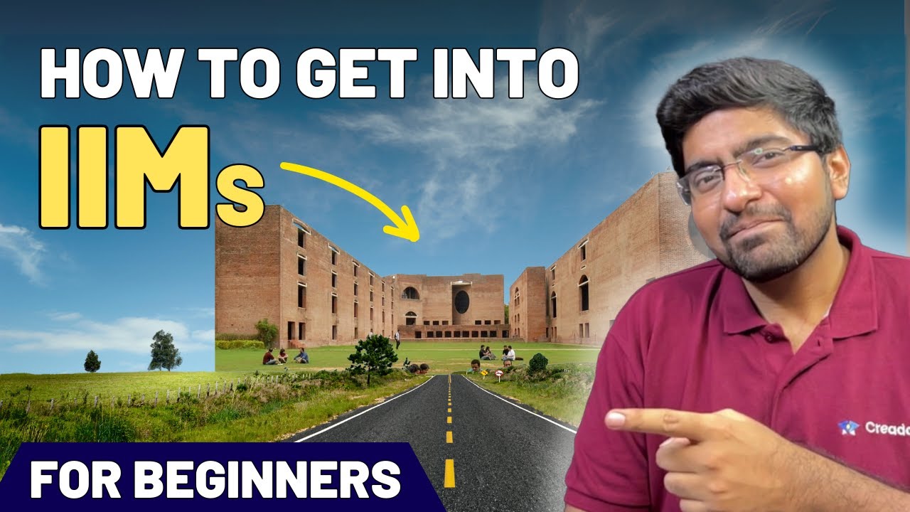 How To Get Into IIM For MBA | The Ultimate Roadmap For Beginners
