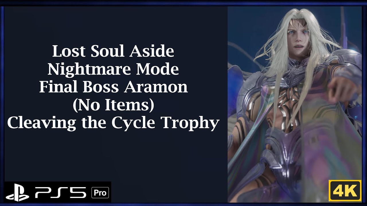 Nightmare Mode Final Boss Aramon (No Items) & Build TS Cleaving the Cycle Trophy - Lost Soul Aside