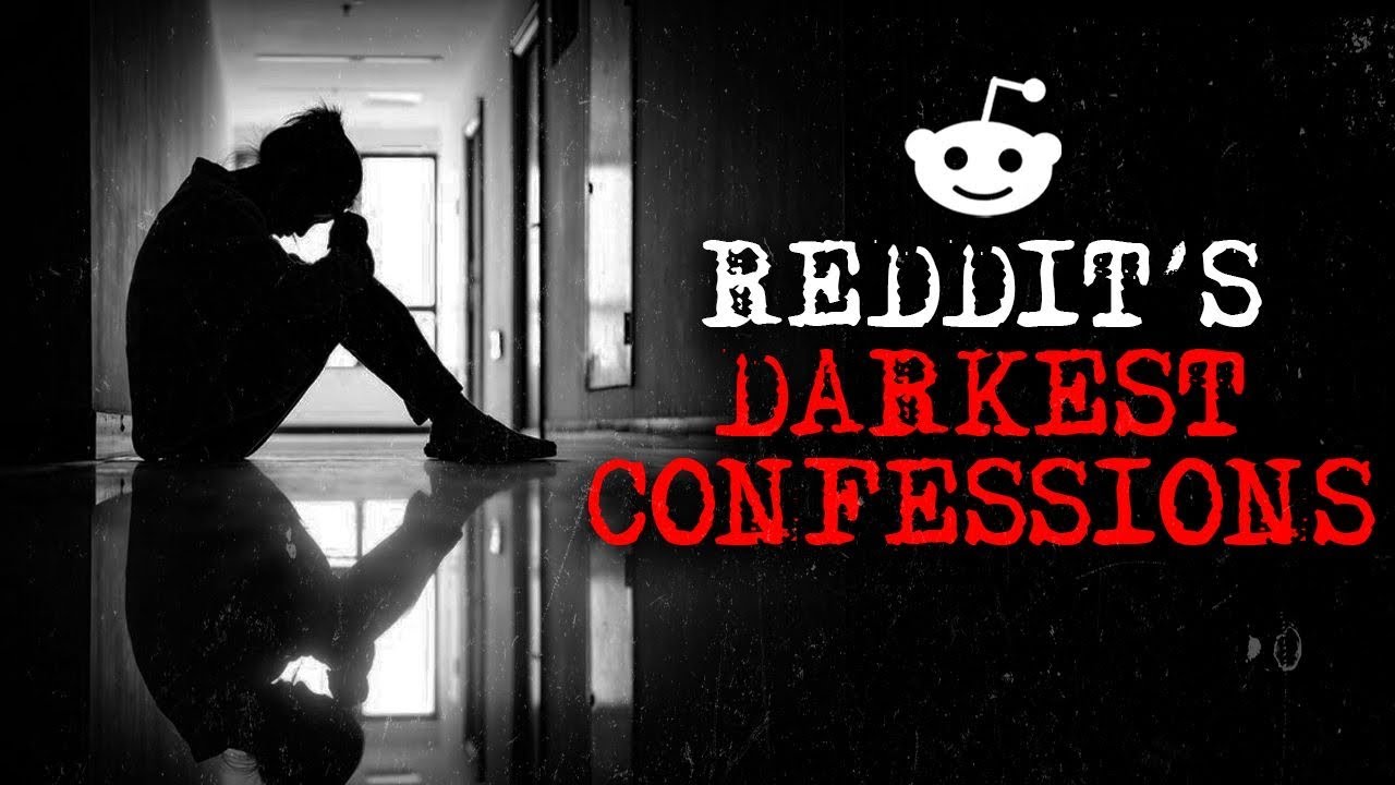 The Darkest Confessions of Reddit [5]