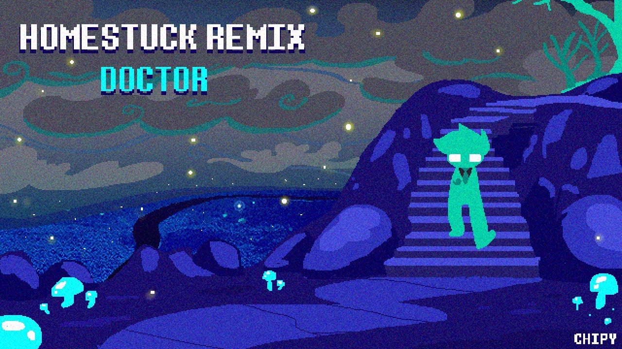 Doctor Remix ~ Homestuck