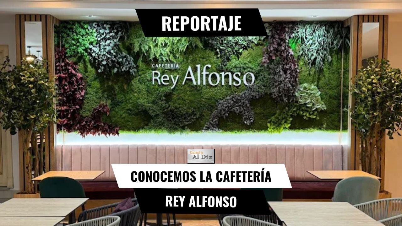 CANAL 9 AL DÍA | Conocemos la cafetería Rey Alfonso