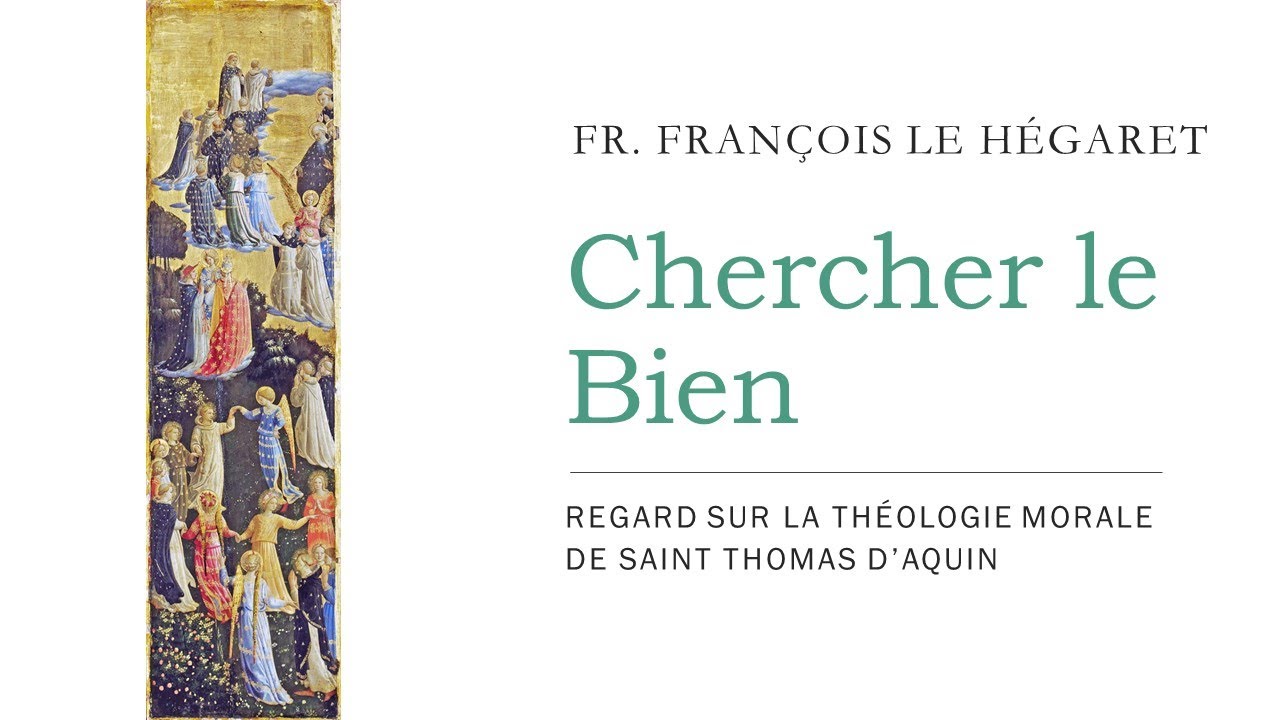 Chercher le Bien - fr. François Le Hégaret