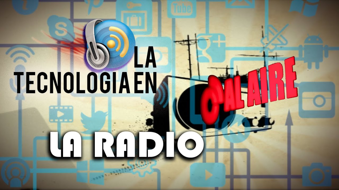 La tecnología en La Radio