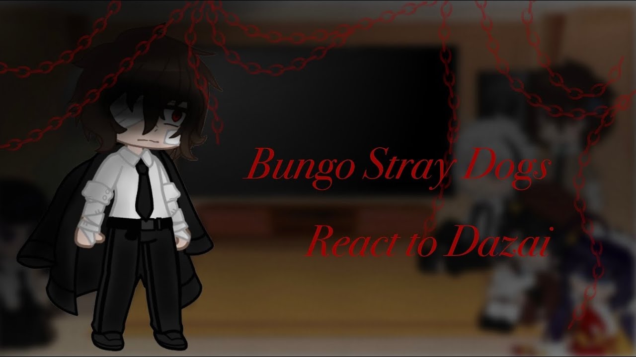 | ADA react to Dazai Osamu | Bungo Stray Dogs | 2/3
