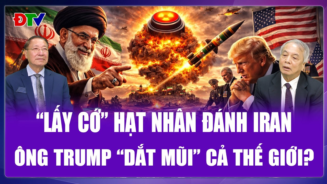 Thế Giới Sáng 20/3: Vạch trần “kịch bản hạt nhân giả”, ông Trump “dắt mũi” thế giới đánh Iran?