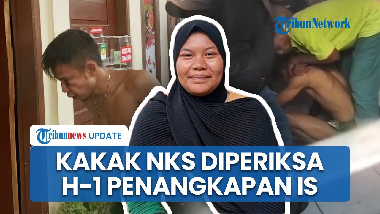 Kakak Gadis Penjual Gorengan Diperiksa Polisi H-1 IS Diringkus, Ditanya Kronologi Sebelum NKS Hilang
