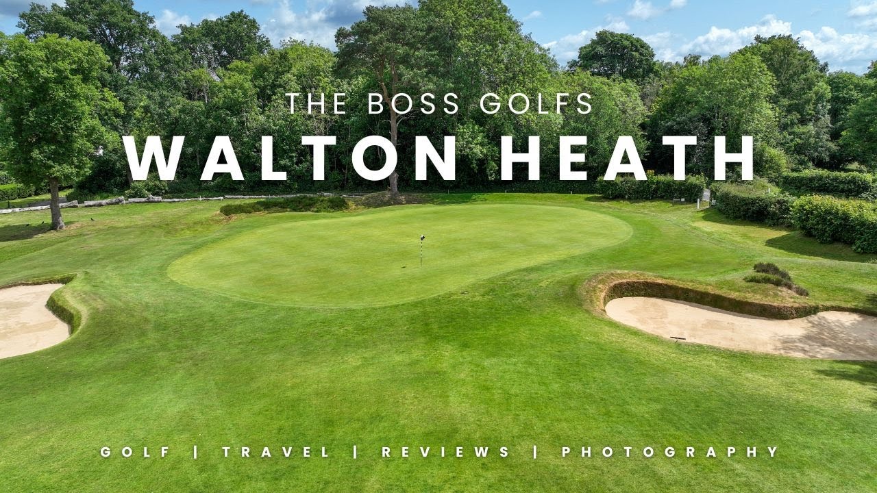 Walton Heath - The Boss Golfs: England & Wales - Day 1