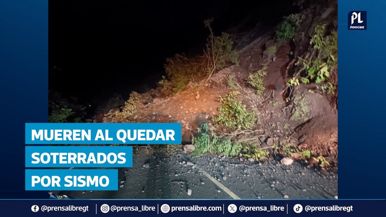 Dos muertos por sismos en Guatemala; quedaron soterrados en ruta a Santa María de Jesús Sacatepéquez