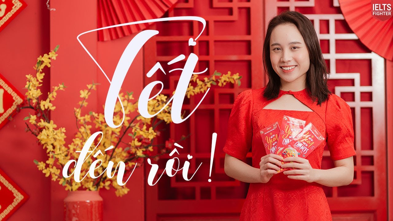 Giới thiệu ngày Tết bằng tiếng Anh theo IELTS Speaking| IELTS FIGHTER