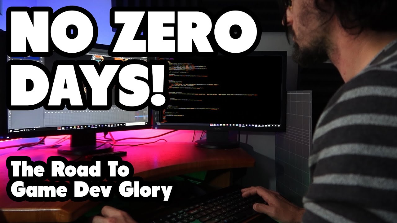 No Zero Days -  The Path to Game Dev Glory