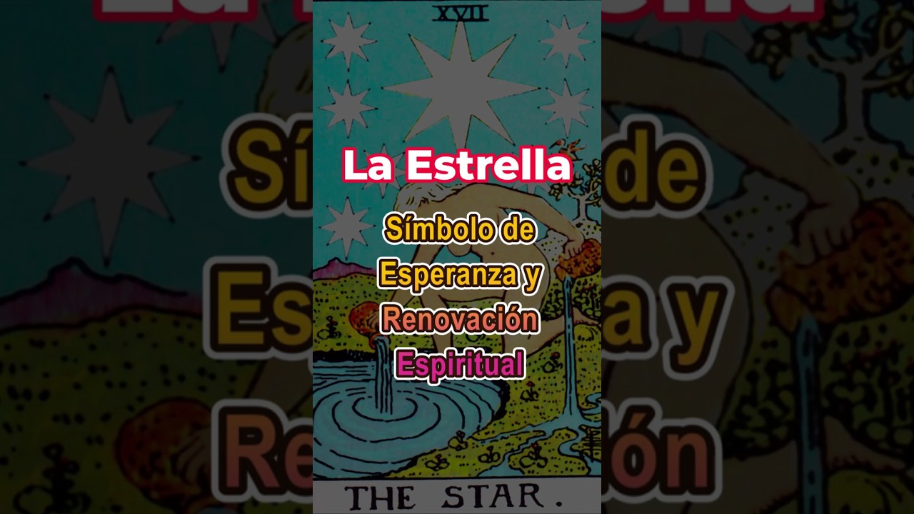 El Arcano Mayor La Estrella: Significado y Mensaje